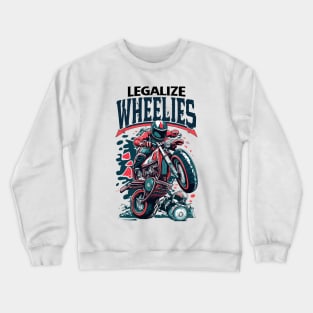 legalize wheelies Crewneck Sweatshirt